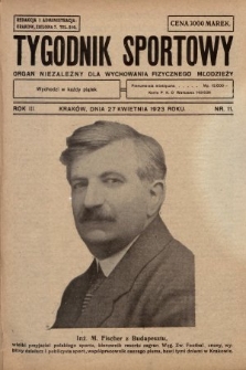 Tygodnik Sportowy : organ niezależny dla wychowania fizycznego młodzieży. 1923, nr 11