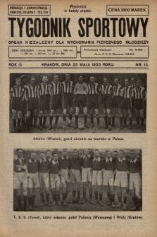 Tygodnik Sportowy : organ niezależny dla wychowania fizycznego młodzieży. 1923, nr 15
