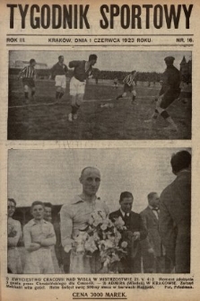 Tygodnik Sportowy : organ niezależny dla wychowania fizycznego młodzieży. 1923, nr 16