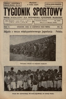 Tygodnik Sportowy : organ niezależny dla wychowania fizycznego młodzieży. 1923, nr 18