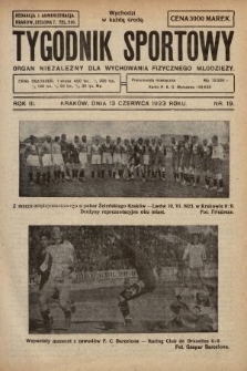 Tygodnik Sportowy : organ niezależny dla wychowania fizycznego młodzieży. 1923, nr 19