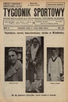 Tygodnik Sportowy : organ niezależny dla wychowania fizycznego młodzieży. 1923, nr 23