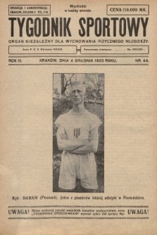 Tygodnik Sportowy : organ niezależny dla wychowania fizycznego młodzieży. 1923, nr 44