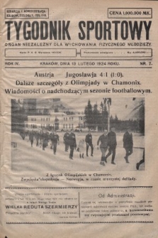 Tygodnik Sportowy : organ niezależny dla wychowania fizycznego młodzieży. 1924, nr 7