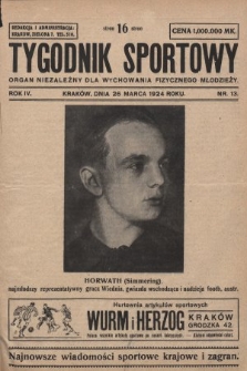 Tygodnik Sportowy : organ niezależny dla wychowania fizycznego młodzieży. 1924, nr 13