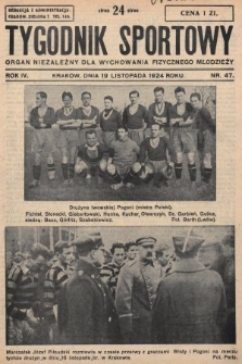 Tygodnik Sportowy : organ niezależny dla wychowania fizycznego młodzieży. 1924, nr 47