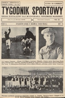 Tygodnik Sportowy : organ niezależny dla wychowania fizycznego młodzieży. 1925, nr 11