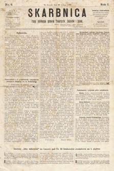 Skarbnica : pismo poświęcone sprawom towarzystw, zakładów i spółek. 1873, nr 6