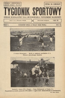 Tygodnik Sportowy : organ niezależny dla wychowania fizycznego młodzieży. 1925, nr 19