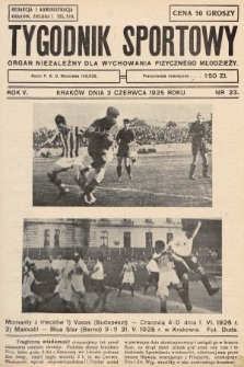 Tygodnik Sportowy : organ niezależny dla wychowania fizycznego młodzieży. 1925, nr 23