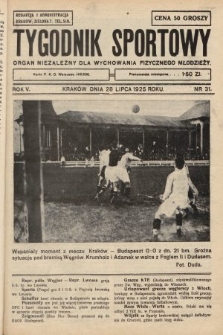 Tygodnik Sportowy : organ niezależny dla wychowania fizycznego młodzieży. 1925, nr 31