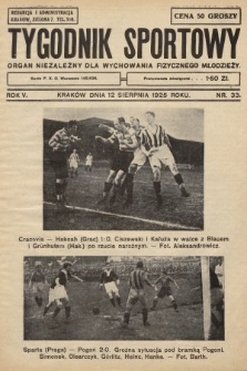 Tygodnik Sportowy : organ niezależny dla wychowania fizycznego młodzieży. 1925, nr 33