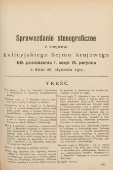 [Kadencja IX, sesja I, pos. 69] Sprawozdanie Stenograficzne z Rozpraw Galicyjskiego Sejmu Krajowego. 69. Posiedzenie 1. Sesyi IX. Peryodu