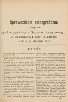 [Kadencja IX, sesja I, pos. 71] Sprawozdanie Stenograficzne z Rozpraw Galicyjskiego Sejmu Krajowego. 71. Posiedzenie 1. Sesyi IX. Peryodu