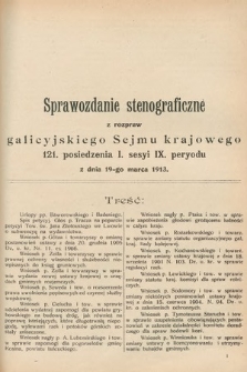 [Kadencja IX, sesja I, pos. 121] Sprawozdanie Stenograficzne z Rozpraw Galicyjskiego Sejmu Krajowego. 121. Posiedzenie 1. Sesyi IX. Peryodu