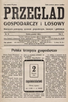 Przegląd Gospodarczy i Losowy : miesięcznik poświecony sprawom gospodarczym, losowym i giełdowym. 1934, nr 12