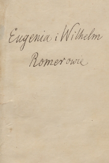 Listy Eugenii z Dzieduszyckich Romerowej i Wilhelma Romera z lat 1848-1892