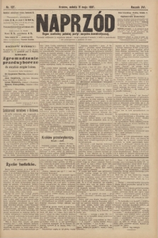 Naprzód : organ centralny polskiej partyi socyalno-demokratycznej. 1907, nr 127