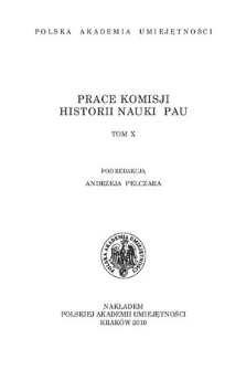 Prace Komisji Historii Nauki PAU. T. 10, 2010