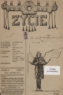 Życie : tygodnik polityczny, społeczny i literacki. 1911, z. 1