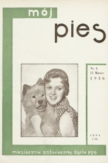 Mój Pies : miesięcznik ilustrowany poświęcony życiu psa. 1936, nr 3