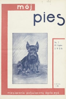 Mój Pies : miesięcznik ilustrowany poświęcony kynologii : organ Towarzystwa Miłośników Psa Służbowego w Polsce. 1936, nr 7
