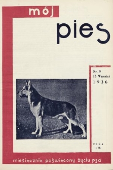 Mój Pies : miesięcznik ilustrowany poświęcony kynologii : organ Towarzystwa Miłośników Psa Służbowego w Polsce. 1936, nr 9