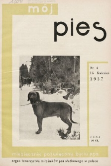 Mój Pies : miesięcznik ilustrowany poświęcony kynologii : organ Towarzystwa Miłośników Psa Służbowego w Polsce. 1937, nr 4