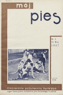 Mój Pies : miesięcznik ilustrowany poświęcony kynologii : organ Towarzystwa Miłośników Psa Służbowego w Polsce. 1937, nr 5