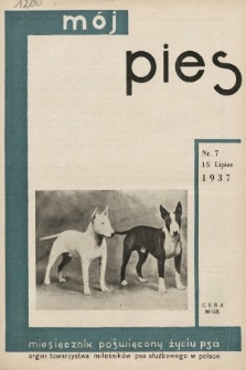 Mój Pies : miesięcznik ilustrowany poświęcony kynologii : organ Towarzystwa Miłośników Psa Służbowego w Polsce. 1937, nr 7