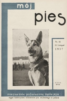 Mój Pies : miesięcznik ilustrowany poświęcony kynologii : organ Towarzystwa Miłośników Psa Służbowego w Polsce. 1937, nr 11