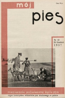 Mój Pies : miesięcznik ilustrowany poświęcony kynologii : organ Towarzystwa Miłośników Psa Służbowego w Polsce. 1937, nr 12