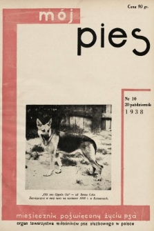 Mój Pies : miesięcznik ilustrowany poświęcony kynologii : organ Towarzystwa Miłośników Psa Służbowego w Polsce. 1938, nr 10