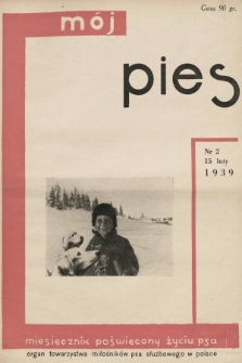 Mój Pies : miesięcznik ilustrowany poświęcony kynologii : organ Towarzystwa Miłośników Psa Służbowego w Polsce. 1939, nr 2