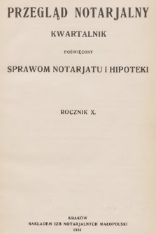 Przegląd Notarjalny : kwartalnik poświęcony sprawom notarjatu i hipoteki. 1931 [całość]