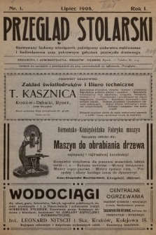 Przegląd Stolarski : ilustrowany fachowy miesięcznik, poświęcony stolarstwu meblowemu i budowlanemu oraz pokrewnym gałęziom przemysłu drzewnego. 1908, nr 1