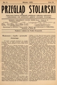 Przegląd Stolarski : ilustrowany fachowy miesięcznik, poświęcony stolarstwu meblowemu i budowlanemu oraz pokrewnym gałęziom przemysłu drzewnego. 1909, nr 3