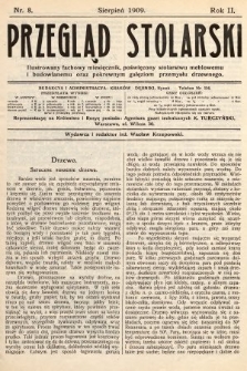 Przegląd Stolarski : ilustrowany fachowy miesięcznik, poświęcony stolarstwu meblowemu i budowlanemu oraz pokrewnym gałęziom przemysłu drzewnego. 1909, nr 8