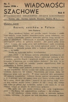 Wiadomości Szachowe Warszawskiego Okręgowego Związku Szachowego. 1936, nr 7