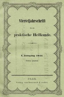 Vierteljahrschrift für die Praktische Heilkunde. Jg.1, 1844, Quartal 1