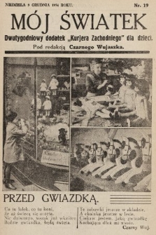Mój Światek : dwutygodniowy dodatek „Kurjera Zachodniego” dla dzieci. 1934, nr 19
