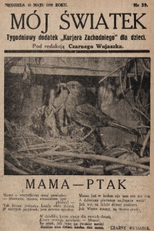 Mój Światek : tygodniowy dodatek „Kurjera Zachodniego” dla dzieci. 1935, nr 39