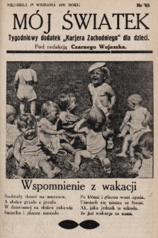 Mój Światek : tygodniowy dodatek „Kurjera Zachodniego” dla dzieci. 1935, nr 45