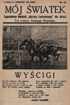 Mój Światek : tygodniowy dodatek „Kurjera Zachodniego” dla dzieci. 1935, nr 55