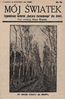 Mój Światek : tygodniowy dodatek „Kurjera Zachodniego” dla dzieci. 1936, nr 76