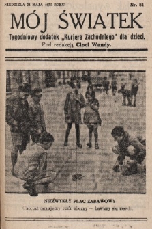 Mój Światek : tygodniowy dodatek „Kurjera Zachodniego” dla dzieci. 1936, nr 81