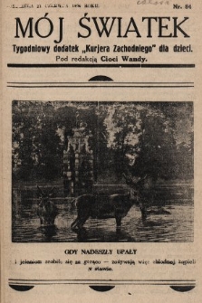 Mój Światek : tygodniowy dodatek „Kurjera Zachodniego” dla dzieci. 1936, nr 84