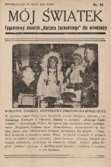 Mój Światek : tygodniowy dodatek „Kurjera Zachodniego” dla dzieci. 1937/1938, nr 36
