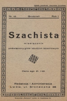 Szachista : miesięcznik poświęcony grze i studjom szachowym. 1933, nr 12