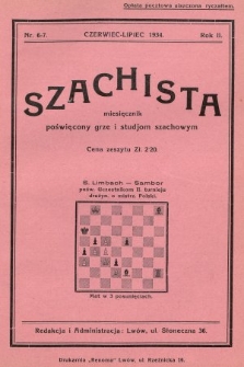 Szachista : miesięcznik poświęcony grze i studjom szachowym. 1934, nr 6-7